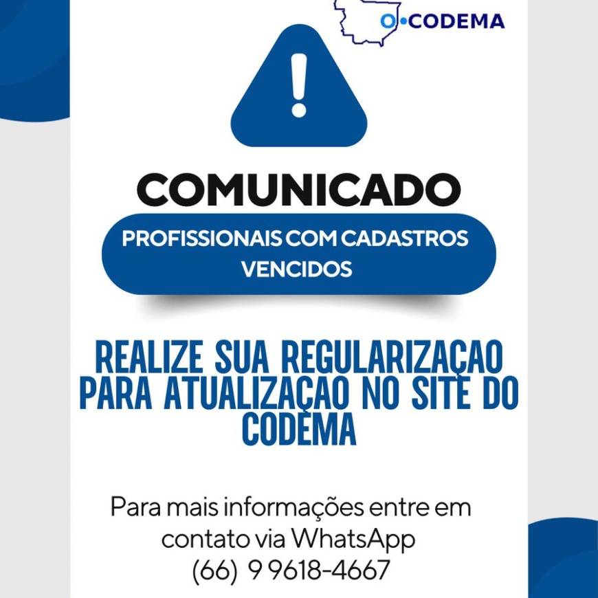 REALIZE SUA REGULARIZAÇÃO PARA ATUALIZAÇÃO NO SITE DO CODEMA. 